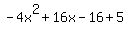 -4x%5E2%2B16x-16%2B5