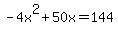 -4x%5E2%2B50x=144