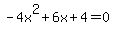 -4x%5E2%2B6x%2B4=0