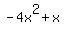 -4x%5E2%2Bx