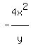 -4x%5E2%2Fy%5E%22%22