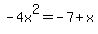 -4x%5E2=-7%2Bx