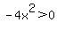 -4x%5E2%3E0