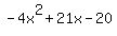 -4x%5E2+%2B+21x+-+20