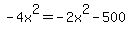 -4x%5E2+=+-2x%5E2+-500