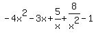 -4x%5E2-3x%2B5%2Fx%2B8%2Fx%5E2-1