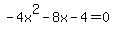 -4x%5E2-8x-4=0