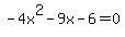 -4x%5E2-9x-6=0