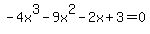 -4x%5E3-9x%5E2-2x%2B3=0