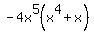 -4x%5E5%28x%5E4%2Bx%29