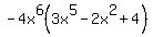 -4x%5E6%28%2B3x%5E5-2x%5E2%2B4%29