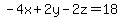 -4x+%2B+2y+-+2z++=18
