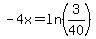 -4x+=+ln%283%2F40%29