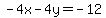 -4x+-+4y+=+-12