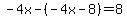-4x-%28-4x-8%29=8