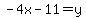 -4x-11=y