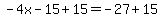 -4x-15%2B15=-27%2B15