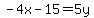 -4x-15=5y