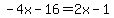 -4x-16=2x-1