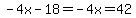 -4x-18=-4x=42