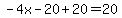 -4x-20%2B20=20