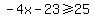 -4x-23%3E=25