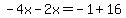 -4x-2x=-1%2B16