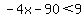-4x-90%3C9