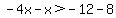 -4x-x%3E-12-8