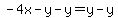 -4x-y+-y=y-y