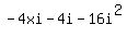 -4xi+-+4i+-+16i%5E2