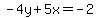 -4y%2B5x+=+-2