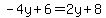 -4y%2B6=2y%2B8