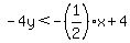 -4y%3C-%281%2F2%29x%2B4