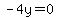 -4y=0