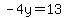 -4y=13