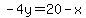 -4y=20-x