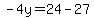 -4y=24-27