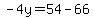 -4y=54-66