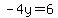 -4y=6