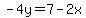 -4y=7-2x