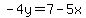 -4y=7-5x