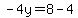 -4y=8-4