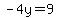 -4y=9