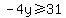 -4y%3E=31