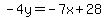 -4y+=+-7x+%2B+28