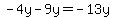 -4y-9y=-13y