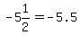 -5%26+1%2F2=-5.5