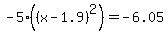 -5%28%28x-1.9%29%5E2%29=-6.05