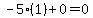-5%281%29%2B0=0